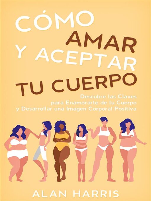 Title details for Cómo Amar y Aceptar tu Cuerpo by Alan Harris - Available